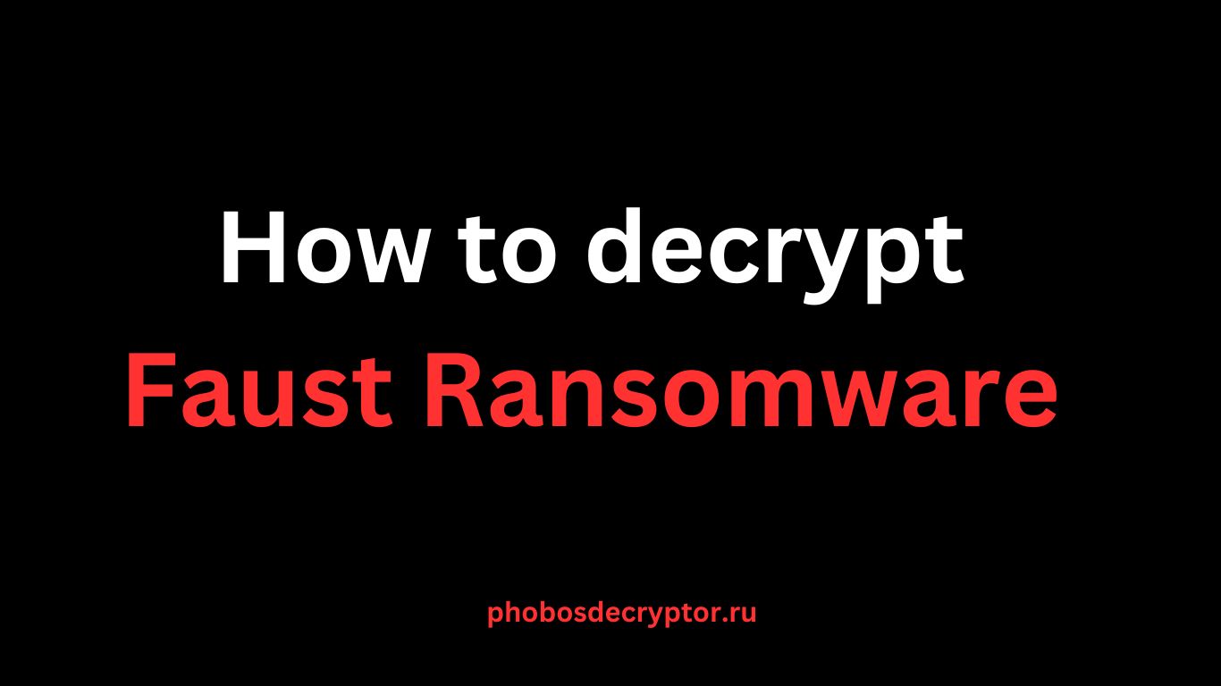 Faust Ransomware Decryption And Removal Guide