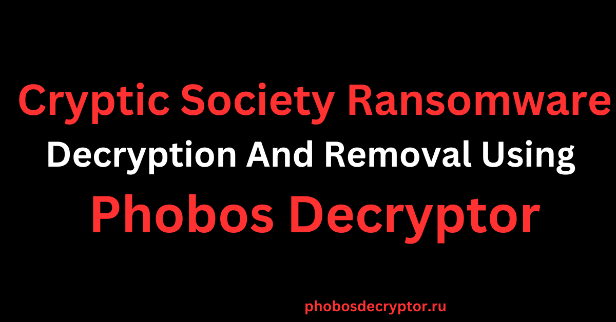 CrypticSociety Ransomware Decryption and Removal