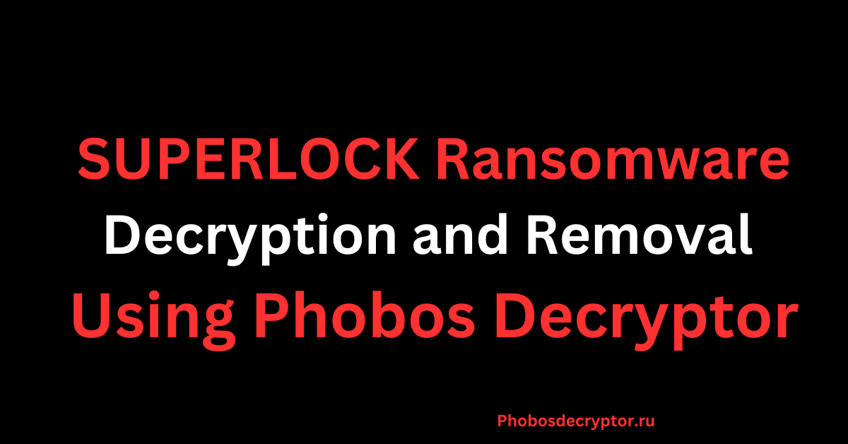 SUPERLOCK Ransomware