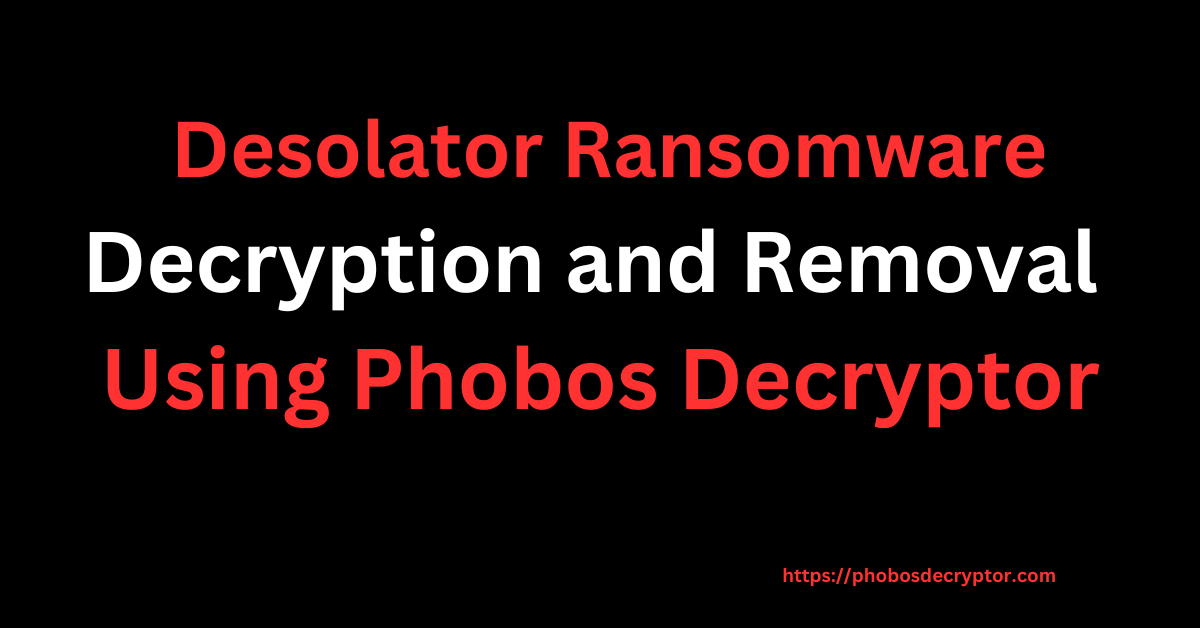 Desolator Ransomware