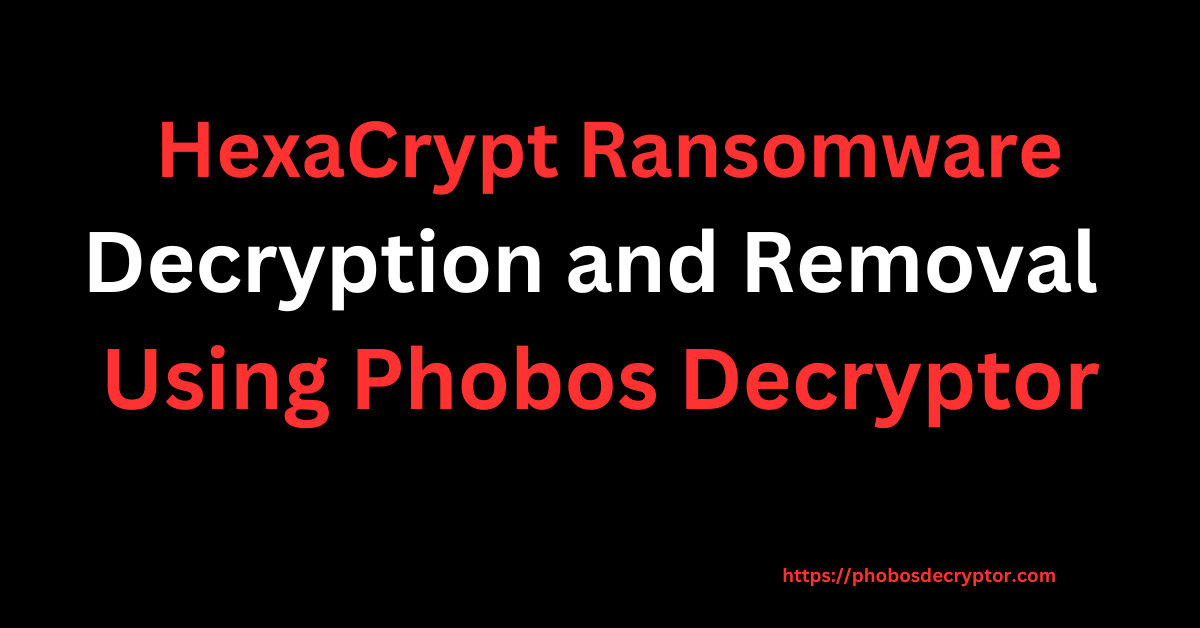 HexaCrypt Ransomware
